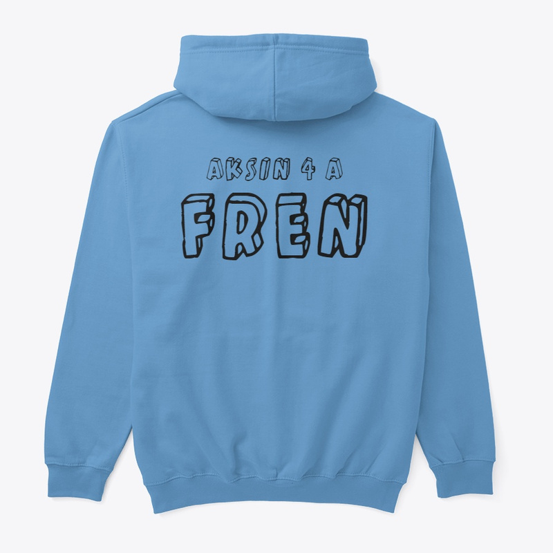 Askin 4 a Fren Hoodie